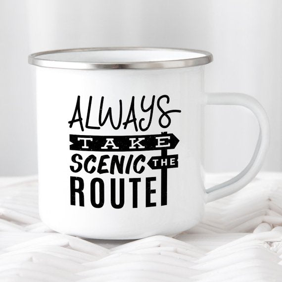 Camping Travel Enamel Mug - Always Take the Scenic Route